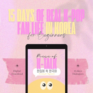 May include: A digital download advertisement for a K-Pop fan life guide in Korea for beginners. The image features a tablet displaying "Piece of K-Talk" in Korean and English, with text that reads "15 Days of Real K-Pop Fan Life in Korea for Beginners."
