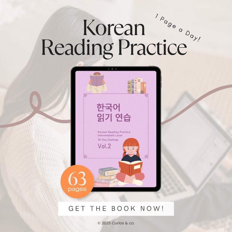 May include: A digital tablet displays "Korean Reading Practice" with Korean text and an illustration of a girl reading. The image includes the text "1 Page a Day!" and "63 pages". The book is titled "Vol.2" and the call to action is "GET THE BOOK NOW!"