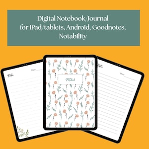 May include: Digital notebook/journal for iPad, tablets, Android, Goodnotes, and Notability. The image shows three digital notebooks with lined and floral pages. The center notebook has a floral cover with the word "Notebook".