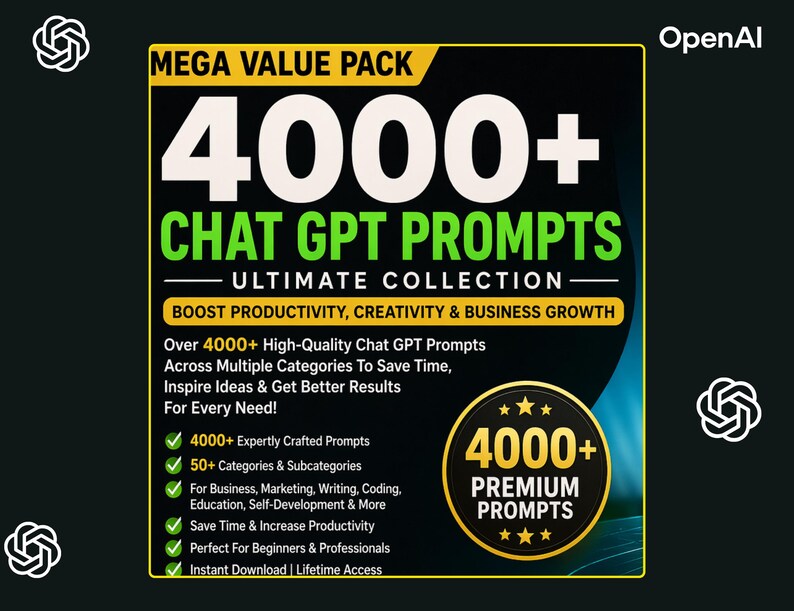 May include: A digital product advertisement with a black background and white and green text. The text reads "MEGA VALUE PACK 4000+ CHAT GPT PROMPTS ULTIMATE COLLECTION". Includes a gold seal that says "4000+ PREMIUM PROMPTS".