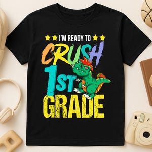 I&#39;m Ready To Crush 1st Grade Shirt, Back To School Dino Tee, First Grader Outfit, Student Gift Shirt, Grade 1 Dinosaur Top, Dino Lover Shirt