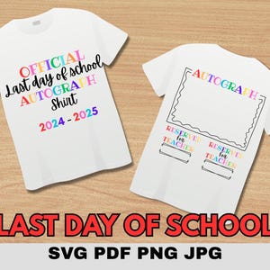 Último día de clases 2025 (Svg), Autógrafos de último día 2025, Fin de clases (Svg), Diseño oficial de sublimación de camisetas con autógrafos, Archivos SVG para Cricut