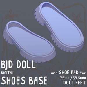 May include: Two light purple digital shoes base for BJD doll feet. The shoes have a thick sole with a tread pattern and a rounded top. The text on the image reads "BJD DOLL DIGITAL SHOES BASE and SHOE PAD for 75mm/58.6mm DOLL FEET."