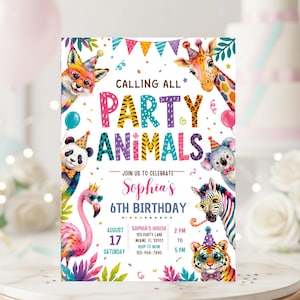 May include: A colorful party invitation with the text "Calling All Party Animals" and "Sophia's 6th Birthday." The design features illustrations of a fox, giraffe, panda, koala, flamingo, zebra, and tiger, all wearing party hats.