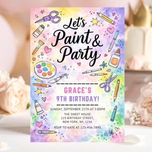 May include: A colorful invitation with the text "Let's Paint & Party" and "Grace's 9th Birthday!" surrounded by illustrations of art supplies like paintbrushes, pencils, and scissors. The background has a watercolor effect.