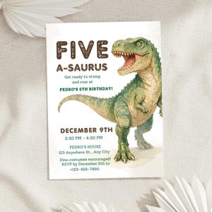 May include: A dinosaur-themed birthday invitation with the text "FIVE A-SAURUS" in brown letters. The invitation includes the date, time, and location of the party, along with a watercolor illustration of a green Tyrannosaurus Rex. The invitation encourages guests to wear dinosaur costumes.