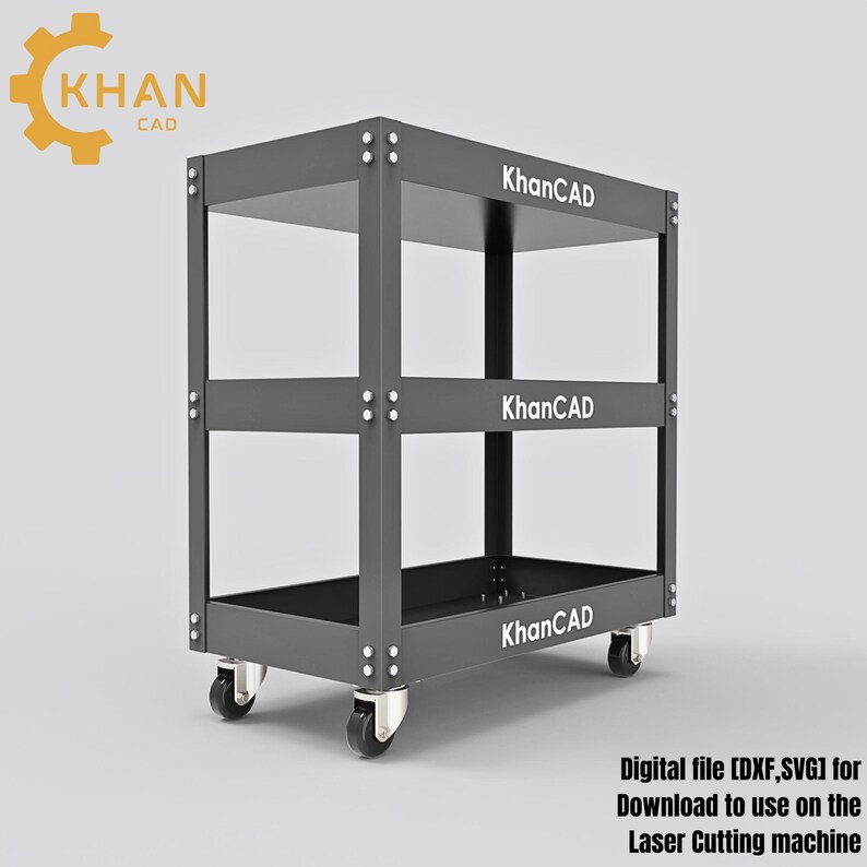 May include: A dark gray metal utility cart with three shelves and four caster wheels. The cart has the text "KhanCAD" on each shelf. The top left corner has a logo with the text "KHAN CAD". The image also includes the text "Digital file [DXF,SVG] for Download to use on the Laser Cutting machine."