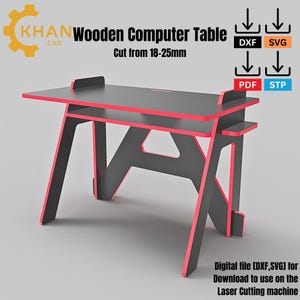 May include: A black wooden computer table with red edging. The table has a rectangular top and angled legs. Text on the image reads "Wooden Computer Table" and "Cut from 18-25mm". Digital file [DXF,SVG] for Download to use on the Laser Cutting machine.