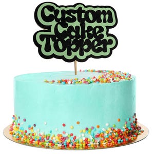 Any Text You Want - Funny Teen / Tween Custom Happy Birthday Cake Topper