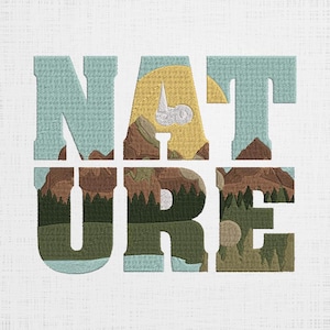 May include: The word "NATURE" is spelled out in large, white letters. Each letter is filled with a different nature scene, including a mountain range, a forest, and a lake.