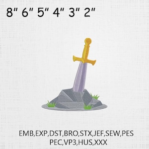 May include: An embroidered design of a sword in a stone, with a gold hilt and a grey blade. The image includes the text "8" 6" 5" 4" 3" 2"" at the top and file type abbreviations at the bottom.