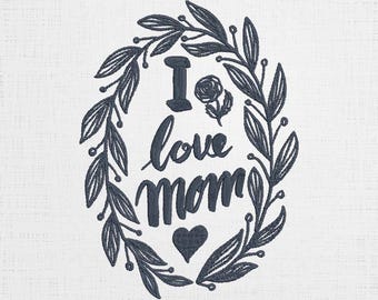 Love You Mom Embroidery Design: Floral Wreath, 5 Sizes (Digital Download)
