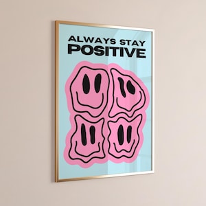 Always Stay Positive Print, Printable Wall Art, Trendy Poster, Trippy Smiley Faces Print, Siley Face, Pink Blue Aesthetic Print, Groovy Art
