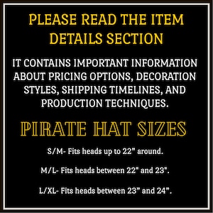 May include: Black background with white and gold text. The text reads "PLEASE READ THE ITEM DETAILS SECTION" and "PIRATE HAT SIZES". S/M fits heads up to 22 inches around, M/L fits heads between 22 and 23 inches, and L/XL fits heads between 23 and 24 inches.