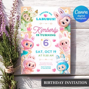 May include: A birthday invitation with cartoon bunny characters. The invitation says "Calling All Labubus! Kimberly is turning 6" with the date and time. The Canva digital template is on a wooden background.