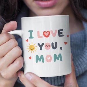 I Love You Mom Mug: Handwritten Style Ceramic Coffee Mug