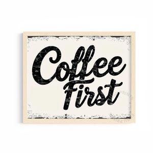 Coffee First - Digital Download Printable Wall Art - Vintage Kitchen Decor - Farmhouse Coffee Sign 363