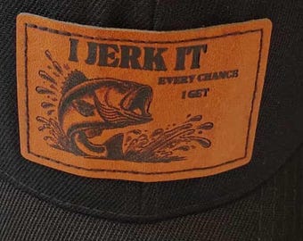 I Jerk It Hat | Funny Fishing Hat for Men | Laser Engraved Leather Patch Cap | Bass Fisherman Dad Hat | Sarcastic Outdoor Gift
