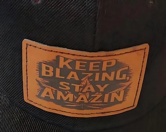 Keep Blazing Stay Amazin Hat | Funny Weed Hat for Stoners | Laser Engraved Leather Patch Cap | 420 Marijuana Dad Hat | Cannabis Gift