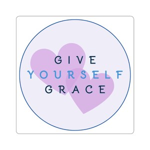 Stickers inspirants Kiss-Cut - « Give Yourself Grace » pour prendre soin de soi et motiver