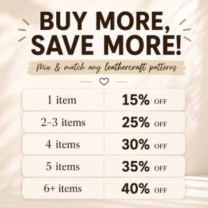 May include: A promotional graphic with dark brown text reading BUY MORE, SAVE MORE! and Mix & match any leathercraft patterns. A list shows discount tiers: 1 item for 15% off, 2-3 items for 25% off, 4 items for 30% off, 5 items for 35% off, and 6+ items for 40% off.