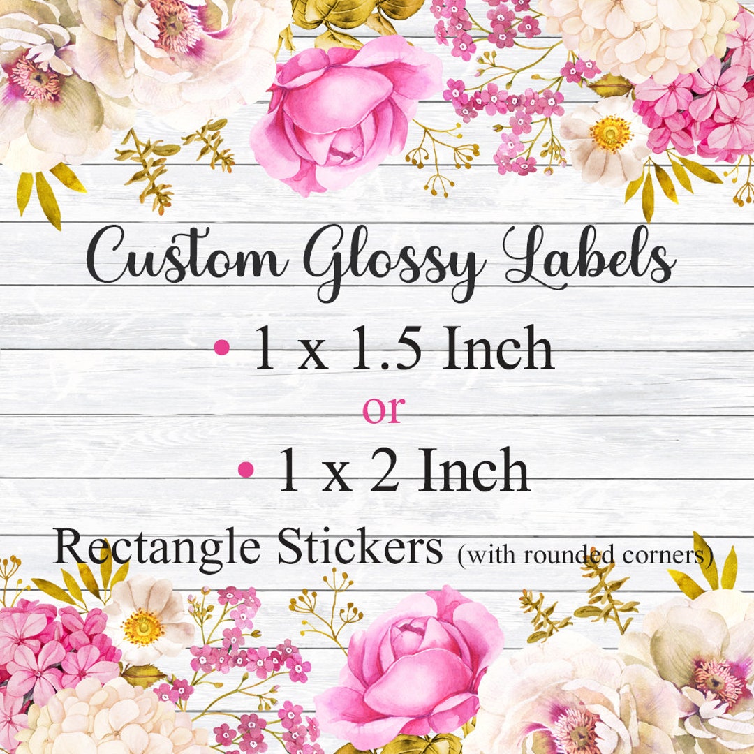 Custom Glossy 1.5 X 1 or 2 X 1 Inch Rectangle Labels Printed With Roll ...