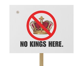 No Kings Here Protest Sign: Social Justice Rally Placard