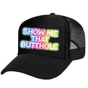 Show Me That Butthole Trucker Hat