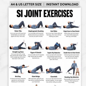 May include: A white instructional poster titled SI JOINT EXERCISES with A4 & US LETTER SIZE text. It features twelve illustrations of a person in blue clothing performing physical therapy movements with descriptive text for each exercise.