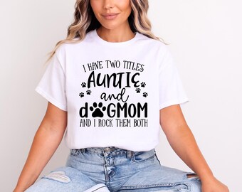 Aunt and Dog Mom Shirt, Funny Dog Lover Auntie Gift