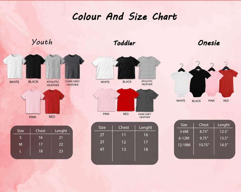 May include: A color and size chart for youth, toddler, and onesie clothing. The chart displays various t-shirt colors, including white, black, pink, and red, with size, chest, and length measurements in inches.