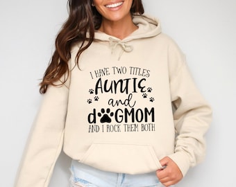 Aunt and Dog Mom Sweatshirt, Funny Dog Lover Gift