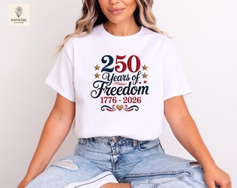 250 Years of Freedom Shirt, 1776-2026 Anniversary America Tee