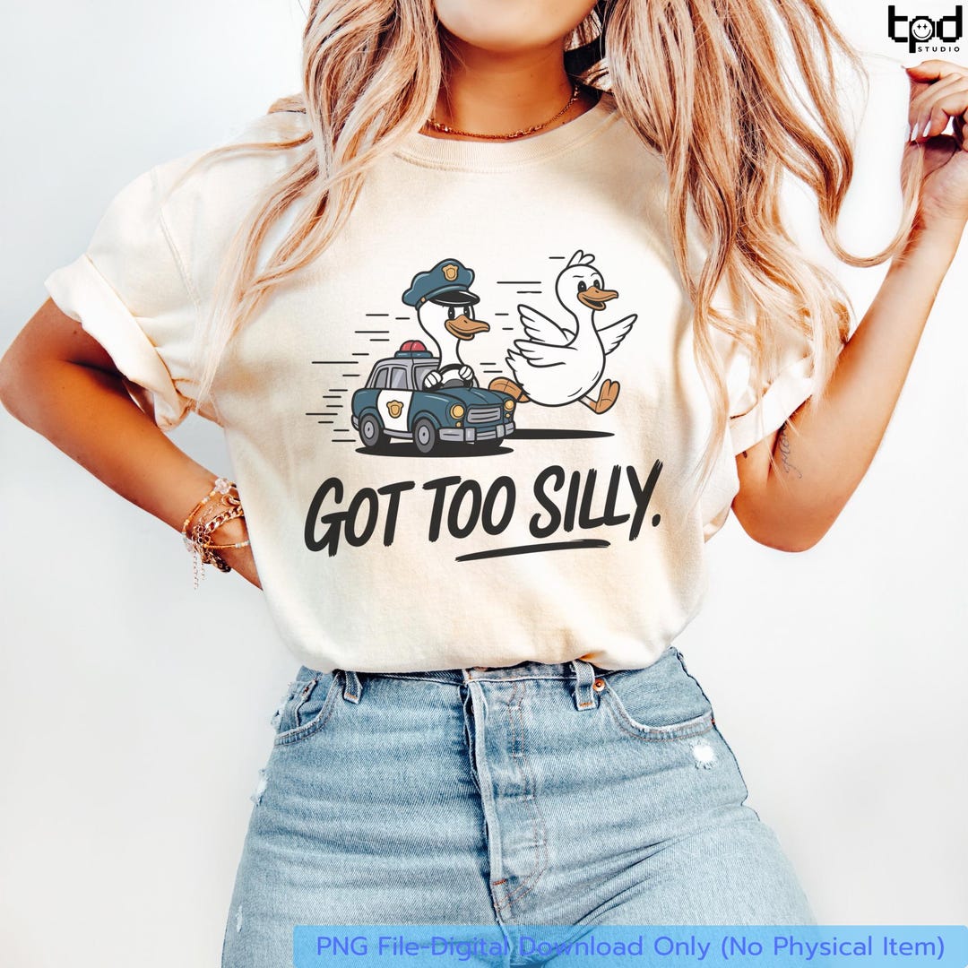 Funny Goose Police Chase PNG, Got Too Silly Goose Shirt Design, Cute ...
