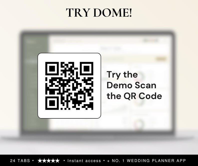 May include: A digital display featuring the text TRY DOME! at the top and a black and white QR code in the centre. To the right of the QR code, the text reads Try the Demo Scan the QR Code. The bottom banner displays 24 TABS, five stars, and the text Instant access + NO. 1 WEDDING PLANNER APP.