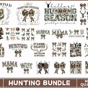 May include: A collection of digital designs with hunting themes. The designs include text such as "Hello Hunting Season" and "Goodbye Husband", along with camouflage bows, deer, and other hunting-related graphics. The words "Hunting Bundle" and "High Quality" are also present.