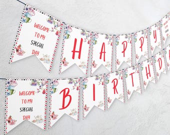 May include: White and red banner with a teacup and floral pattern. The banner says "Welcome to my special day" and "Happy Birthday".