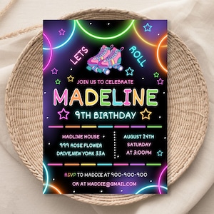 May include: Neon pink, green, and blue birthday party invitation with a black background. The invitation features a pair of roller skates, stars, and the text "Let's Roll", "Join us to celebrate Madeline 9th Birthday", "Madline House 999 Rose Flower Drive, New York 33A", "August 24th Saturday at 3:00PM", "RSVP to Maddie at 900-900-900 or at maddie@gmail.com".