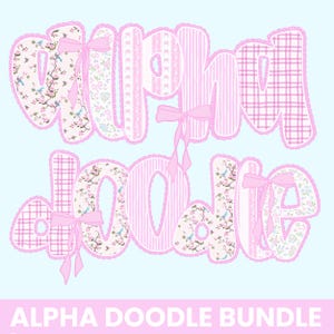 May include: Pink and white text that reads "ALPHA DOODLE" with a light blue background. The letters are decorated with floral patterns, stripes, and bows. The text "ALPHA DOODLE BUNDLE" is at the bottom.