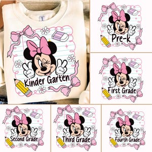May include: Cream-colored sweatshirt featuring a Minnie Mouse graphic with a pink bow, surrounded by a pink frame with a pencil, eraser, and flowers. The text "Kinder Garten" is displayed below the character. Additional images show "Pre-k", "First Grade", "Second Grade", "Third Grade", and "Fourth Grade".