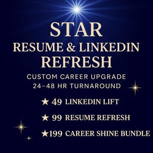 May include: A navy blue graphic with the text "STAR RESUME & LINKEDIN REFRESH". It also includes "CUSTOM CAREER UPGRADE" and "24-48 HR TURNAROUND". The graphic lists "49 LINKEDIN LIFT", "99 RESUME REFRESH", and "199 CAREER SHINE BUNDLE".