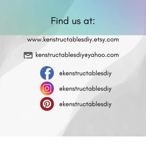 May include: A white informational graphic with the text Find us at: followed by the URL www.kenstructablesdiy.etsy.com, the email address kenstructablesdiy@yahoo.com, and social media handles @kenstructablesdiy for Facebook, Instagram, and Pinterest.