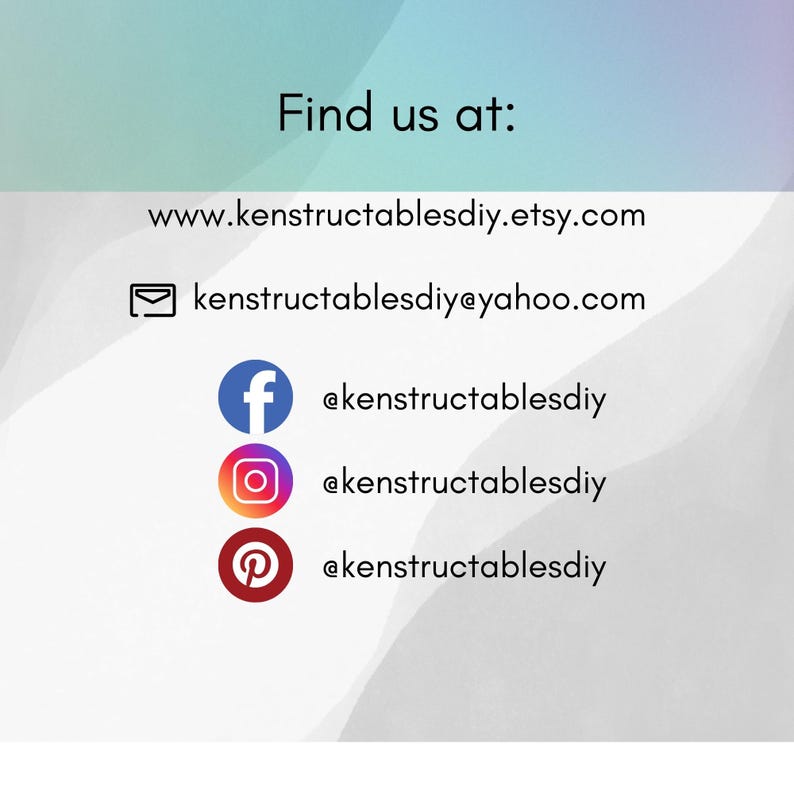 May include: A white informational graphic with the text Find us at: followed by the URL www.kenstructablesdiy.etsy.com, the email address kenstructablesdiy@yahoo.com, and social media handles @kenstructablesdiy for Facebook, Instagram, and Pinterest.