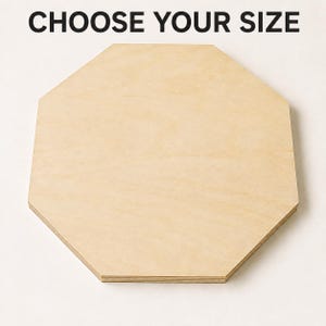 May include: A light-colored, smooth, octagonal wooden cutout with a visible grain pattern. The text CHOOSE YOUR SIZE is printed in bold black capital letters above the wooden shape, which features layered edges showing the plywood construction.