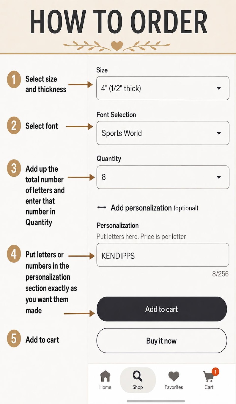May include: An instructional graphic titled HOW TO ORDER with five numbered steps. It shows a digital interface with dropdown menus for size 4 inches by 1/2 inch thick, font selection, quantity 8, and a personalization box containing the text KENDIPPS.