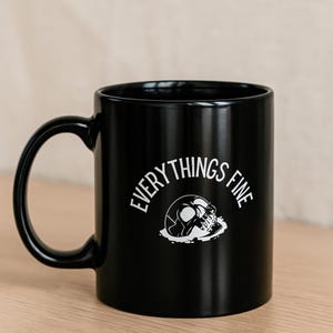 Everything’s Fine Mug - Funny Black Coffee Cup, Dark Humor Gift for Coworker - Sarcastic Mug