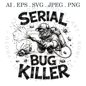 Könnte beinhalten: Schwarz-Weiß-Illustration einer Person mit Atemschutzmaske, die Insekten besprüht. Der Text "SERIAL BUG KILLER" ist zu sehen. Die Bilddatei enthält die Dateitypen: AI, EPS, SVG, JPEG und PNG.