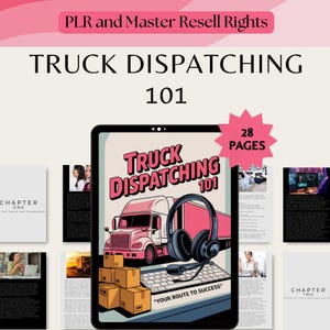 Truck Dispatching 101 Guide: MRR/PLR, Logistics Tools (Digital File)