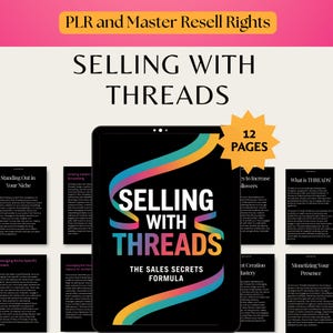 May include: A digital product titled "Selling with Threads" with the text "The Sales Secrets Formula" on a tablet screen. The image includes the text "PLR and Master Resell Rights" and "12 Pages". The design features a colorful ribbon graphic.