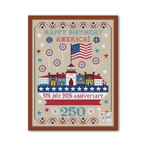 May include: Cross-stitch design with a patriotic theme. The artwork features an American flag, a building, fireworks, and the text "HAPPY BIRTHDAY AMERICA!" and "4th july 2026 anniversary". The number "250" is also displayed. The design is framed in a brown border.
